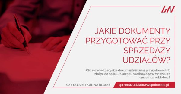 jakie dokumenty należy przygotować przy sprzedaży udziałów w spółce z ograniczoną odpowiedzialnością